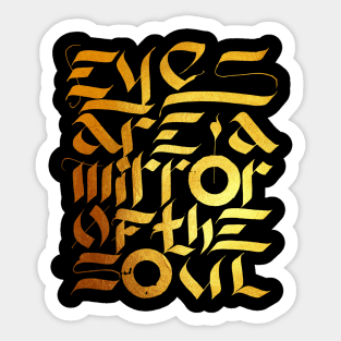 Eyes are the mirror of the soul Sticker